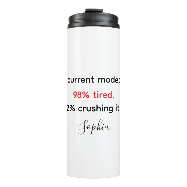  Funny "98% Tired, 2% Crushing It Thermal Tumbler (Front)