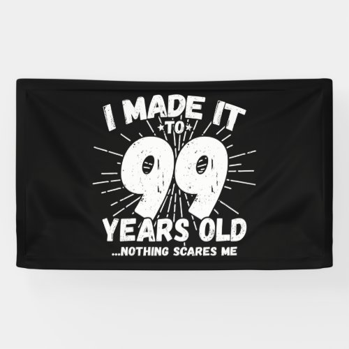 Funny 99th Birthday Quote Sarcastic 99 Year Old Banner