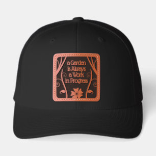 Funny A Garden is Always a Work-in-Progress Leather Patch Hat