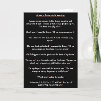 Funny A Man In Pain Doctor Bee Sting Joke Birthday Holiday Card by iSmiledYou at Zazzle