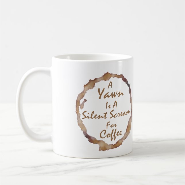 Funny A Yawn i a silent scream for coffee Mug (Left)