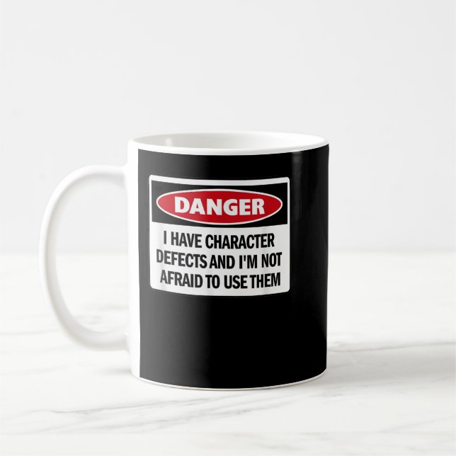 Funny AA 12 Step 'I Have Character Defects And...' Coffee Mug (Left)