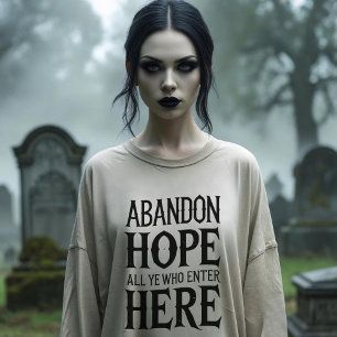 Funny Abandon Hope All Ye That Enter Here Quote Tri-Blend Shirt