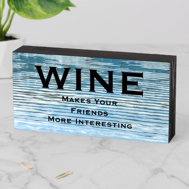 Funny Abstract Reflection Blue Drink Wine Wooden Box Sign (In Situ Horizontal)