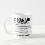 funny accountant definition coffee mug<br><div class="desc">This funny accountant shirt makes a great gift for any accountant or CPA in your life! Get them an accounting gift to celebrate the passing of another tax season.Awesome gift for your accountant friends. Suitable for their birthdays,  work anniversaries or</div>