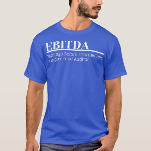 Funny Accountant EBITDA T_Shirt