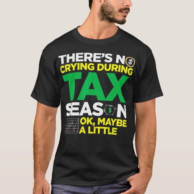 Funny Accountant Gift Idea Taxation Tax Season _1  T-Shirt (Front)