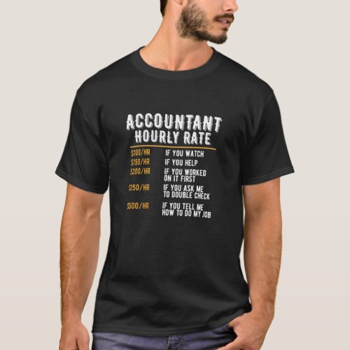 Funny Accountant Hourly Rate Accounting CPA Cool T_Shirt