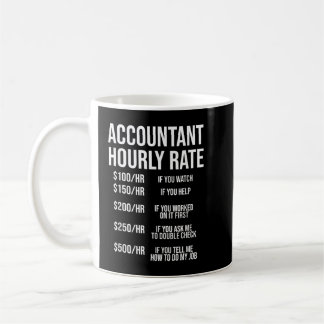 Funny Accountant Hourly Rate Accounting CPA Humor Coffee Mug