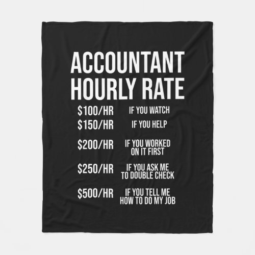 Funny Accountant Hourly Rate Accounting CPA Humor Fleece Blanket