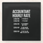 Funny Accountant Hourly Rate Accounting CPA Humor Glass Coaster<br><div class="desc">Funny Accountant Hourly Rate Accounting CPA Humor</div>