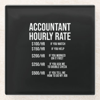 Funny Accountant Hourly Rate Accounting CPA Humor Glass Coaster