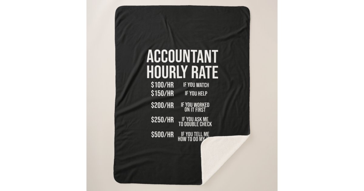 Funny Accountant Hourly Rate Accounting CPA Humor Sherpa Blanket Zazzle