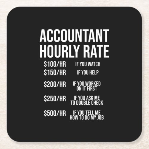 Funny Accountant Hourly Rate Accounting CPA Humor Square Paper Coaster