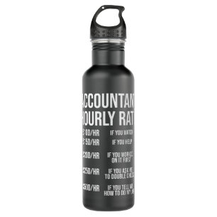 Funny Accountant Hourly Rate Accounting CPA Humor Stainless Steel Water Bottle