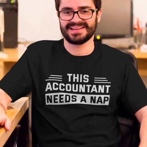 Funny Accountant Napping Quote CPA Humor T_Shirt