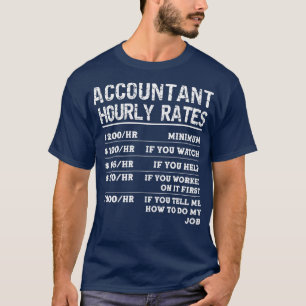 Funny Accountant Never Wrong Funny Gift Cool Sayin T-Shirt