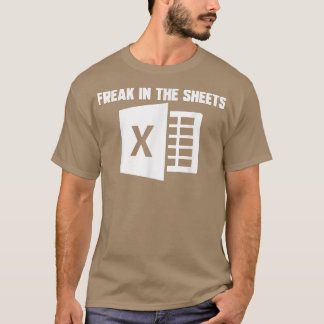 Funny Accountant Spreadsheet Freak In The Sheets N T-Shirt