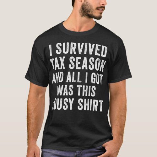Funny Accountant Survived Tax Season CPA Bookkeepe T_Shirt