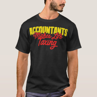 Funny Accountant Taxing Gift T-Shirt