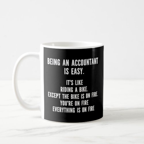 Funny Accountants _ Being Accountant is Easy  Coffee Mug