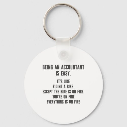 Funny Accountants _ Being Accountant is Easy Keychain