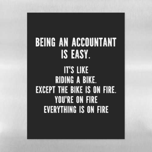 Funny Accountants _ Being Accountant is Easy Magnetic Dry Erase Sheet