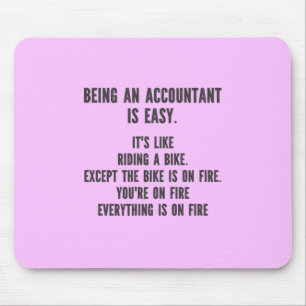 Funny Accountants - Being Accountant is Easy Mouse Pad