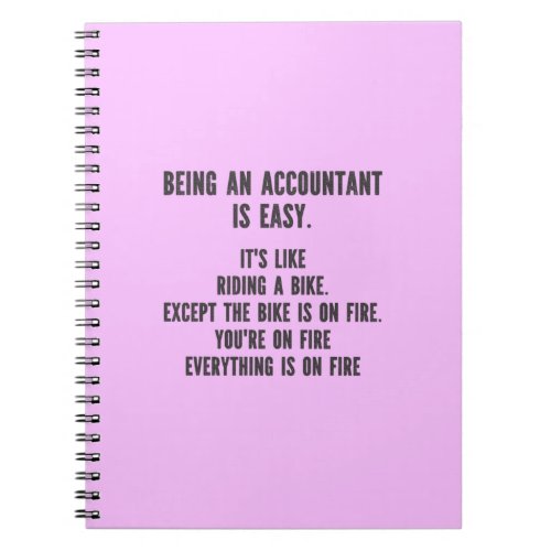 Funny Accountants _ Being Accountant is Easy Notebook