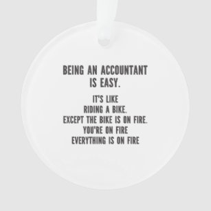 Funny Accountants - Being Accountant is Easy Ornament