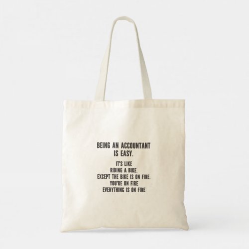 Funny Accountants _ Being Accountant is Easy Tote Bag