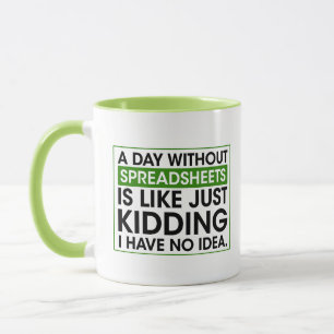 Funny Accounting, A Day Without Spreadsheets gift Mug