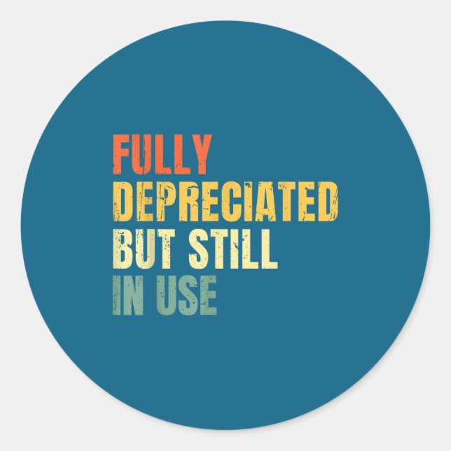 Funny Accounting Retro Fully Depreciated But Still Classic Round Sticker (Front)