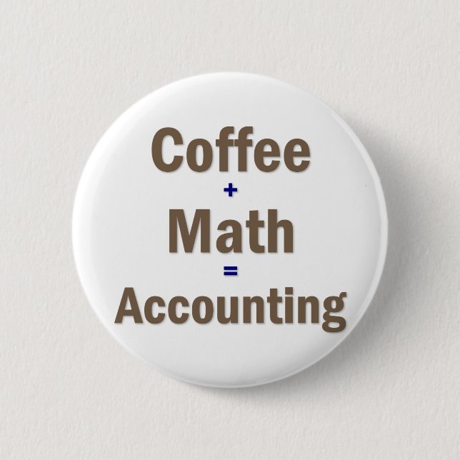 Funny Accounting Saying Pinback Button (Front)