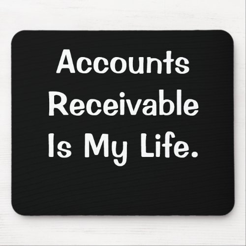 Funny Accounts Receivable Quote AR Words Mouse Pad