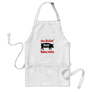 Funny Achin' for Bacon Adult Apron