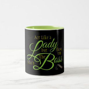 Funny Act Like a Lady in Mint Green Text on Black Two-Tone Coffee Mug