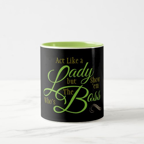 Funny Act Like a Lady in Mint Green Text on Black Two_Tone Coffee Mug