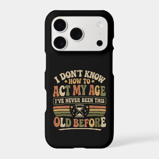 Funny "Act My Age" Retro Sarcastic Quote iPhone 17 Pro Case