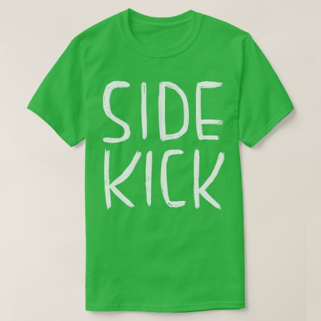 Funny  Actor Gift Side Kick Sidekick T-Shirt (Design Front)