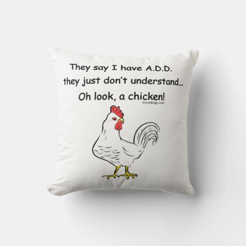 Funny ADD Chicken Saying Throw Pillow