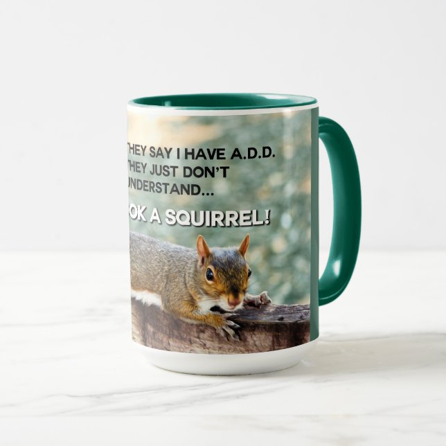 Funny ADD Squirrel Quote Photo Mug (Front Right)