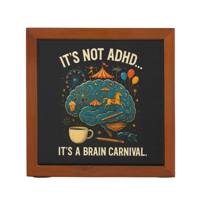 Funny ADHD Brain Carnival Wood Desk Organizer (Front)