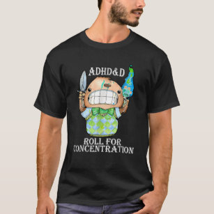 Funny ADHD D Roll For Concentration T-Shirt