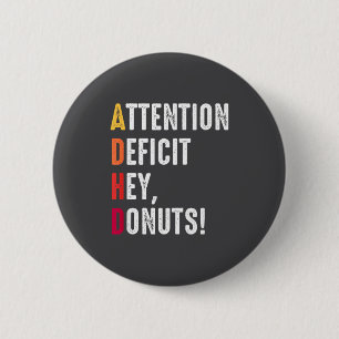 Funny ADHD Donuts Saying Attention Awareness Defic Button