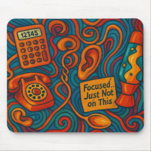 Funny ADHD Focused... Just Not on This Mouse Pad