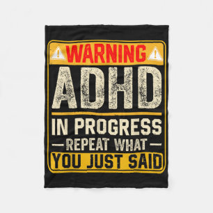 Funny Adhd In Progress Repeat What You Just Said Fleece Blanket
