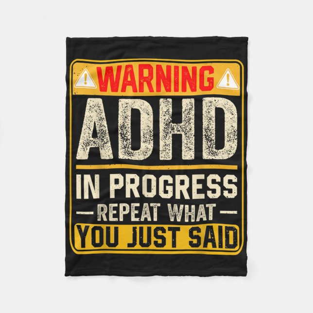 Funny Adhd In Progress Repeat What You Just Said  Fleece Blanket (Front)