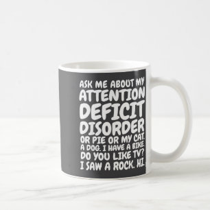 Funny Adhd Quote Ask Me About My Attention Deficit Coffee Mug