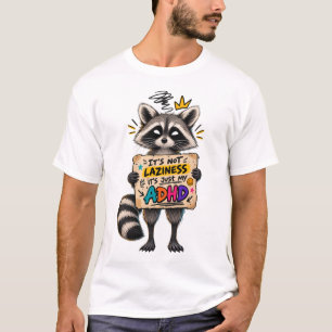 Funny ADHD Raccoon It’s Not Laziness, It’s My ADHD T-Shirt